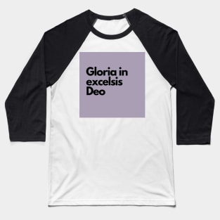 gloria in excelsis deo, purple Baseball T-Shirt